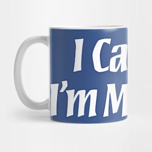 I Can't... I'm Married Mug